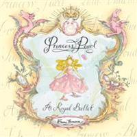 Princess Pearl: A Royal Ballet
