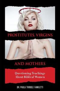 Prostitutes, Virgins and Mothers