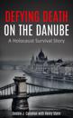 Defying Death on the Danube
