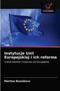 Instytucje Unii Europejskiej i ich reforma