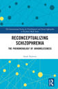 Reconceptualizing Schizophrenia