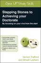 Stepping Stones to Achieving Your Doctorate: by Focusing on Your Viva from the Start