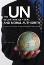 The UN Secretary-General and Moral Authority
