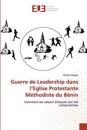 Guerre de Leadership dans l'Eglise Protestante Méthodiste du Bénin