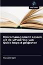Risicomanagement Lessen uit de uitvoering van Quick Impact projecten