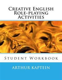 Creative English Role-Playing Activities 1: Student Workbook