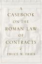 Casebook on the Roman Law of Contracts