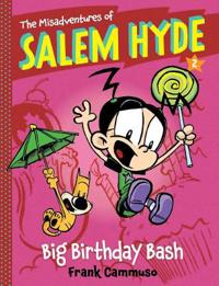 Misadventures of Salem Hyde, The:Book Two: Big Birthday Bash