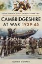 Cambridgeshire at War 1939-45