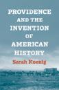 Providence and the Invention of American History