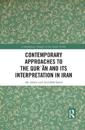 Contemporary Approaches to the Qur?an and its Interpretation in Iran
