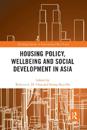 Housing Policy, Wellbeing and Social Development in Asia