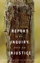 Report of an Inquiry into an Injustice