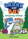 Shark and Bot #2: Sleepaway Champs