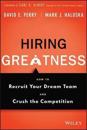 Hiring Greatness: How to Recruit Your Dream Team a nd Crush the Competition