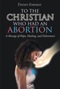 To the Christian Who Had an Abortion