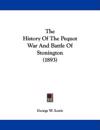 The History Of The Pequot War And Battle Of Stonington (1893)