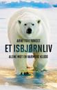 Et isbjørnliv: alene mot en varmere klode