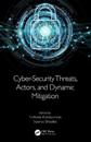 Cyber-Security Threats, Actors, and Dynamic Mitigation