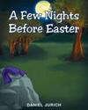 Few Nights Before Easter