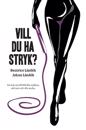 Vill du ha stryk? : En bok om BDSM för nyfikna, utövare och alla andra