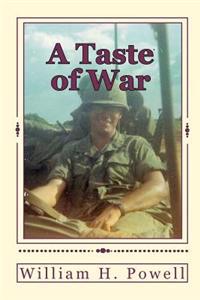 A Taste of War: An Infantry Platoon Leaders Recollections of a Year in Vietnam