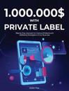 1.000.000$ with Private Label