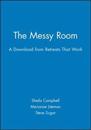 The Messy Room - A Download from Retreats That Wor K