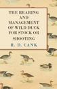 Rearing and Management of Wild Duck for Stock or Shooting