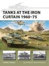 Tanks at the Iron Curtain 1960–75