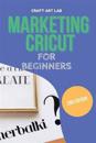 Marketing Cricut for Beginners