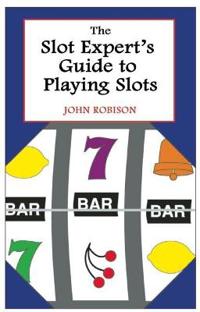 Slot Expert's Guide to Playing Slots