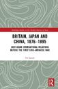 Britain, Japan and China, 1876–1895