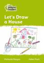 Let’s Draw a House