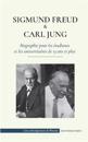 Sigmund Freud et Carl Jung - Biographie pour les étudiants et les universitaires de 13 ans et plus