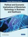 Political and Economic Implications of Blockchain Technology in Business and Healthcare