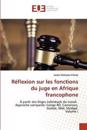 Réflexion sur les fonctions du juge en Afrique francophone