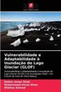 Vulnerabilidade e Adaptabilidade à Inundação do Lago Glaciar (GLOF)