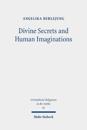 Divine Secrets and Human Imaginations