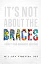 It’s Not About The Braces