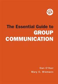 The Essential Guide to Group Communication