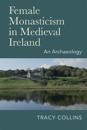 Female Monasticism in Medieval Ireland