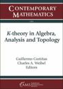 K-theory in Algebra, Analysis and Topology
