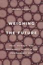Weighing the Future
