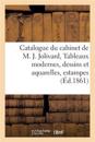 Catalogue Du Cabinet de M. J*** Jolivard, Tableaux Modernes, Dessins Et Aquarelles,