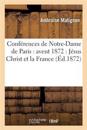 Conf?rences de Notre-Dame de Paris: Avent 1872: J?sus Christ Et La France