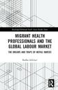Migrant health professionals and the global labour market