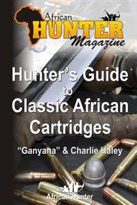 Hunter's Guide to Classic African Cartridges