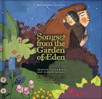 Songs from the Garden of Eden: Jewish Lullabies and Nursery Rhymes [With CD (Audio)]