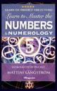 Learn to Master the Numbers and Numerology!